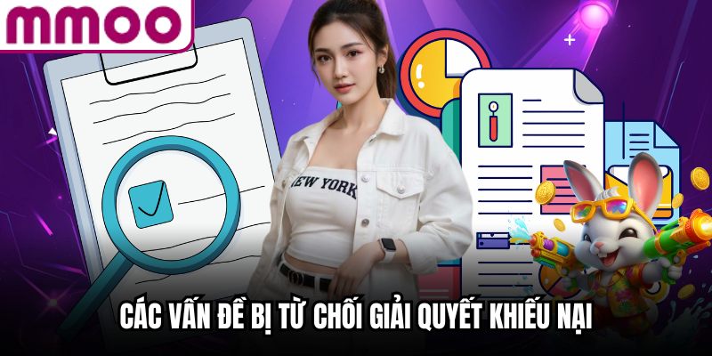 Các vấn đề bị từ chối giải quyết khiếu nại